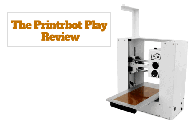 Printrbot Go The Printrbot Play Review: Does it Live Up to the Hype? – Total 3D Printing