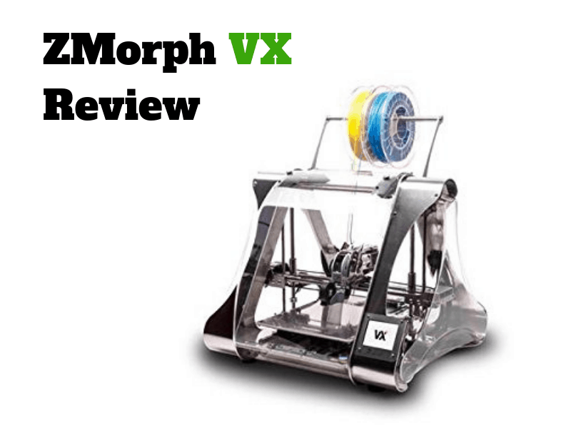 ZMorph VX Review