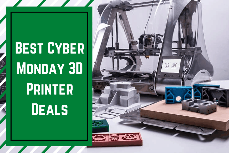 Best Cyber Monday 3D Printer Deals Total 3D Printing