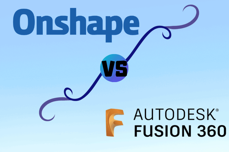 Onshape vs Fusion 360 [2020]: Which Software is Best?