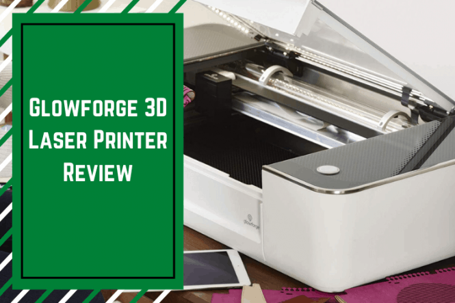 Glowforge 3D Laser Printer Review [2022] – Total 3D Printing