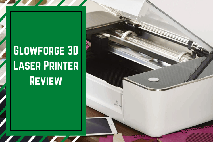 Glowforge 3D Laser Printer Review [2022]