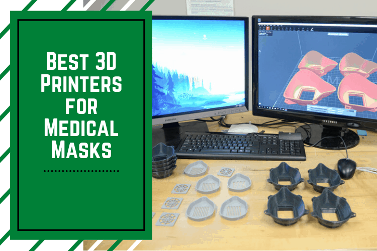 Best 3D Printers for Medical Masks: 3D Mask Printers for Home Use