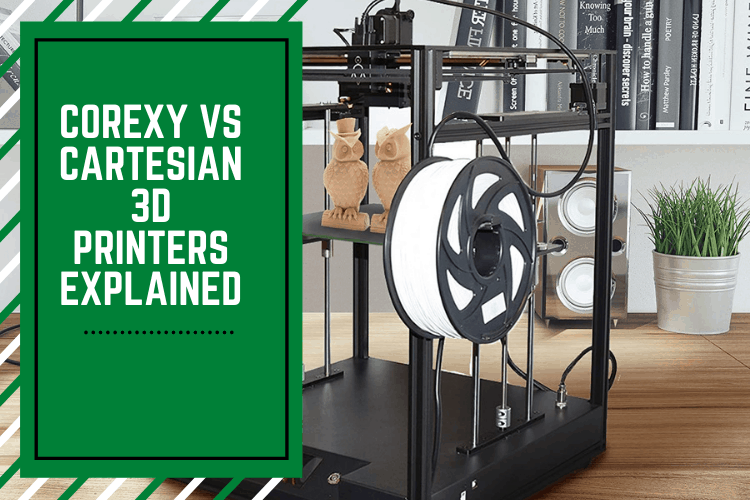 CoreXY vs Cartesian 3D Printers