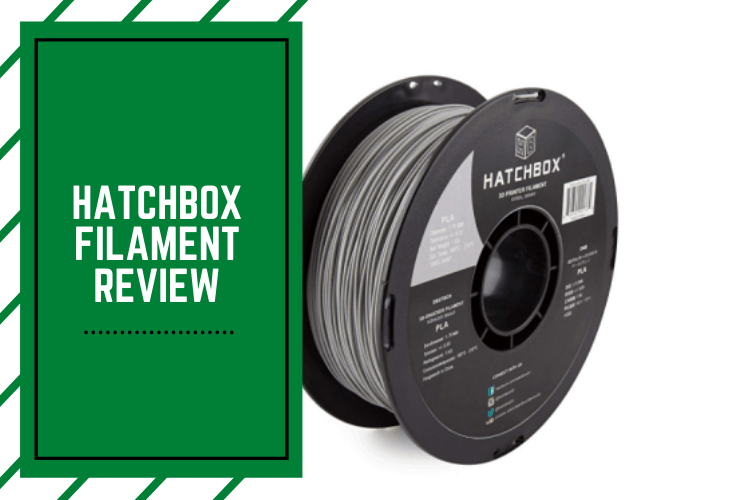 Hatchbox Filament Review: Does Hatchbox Filament Last?