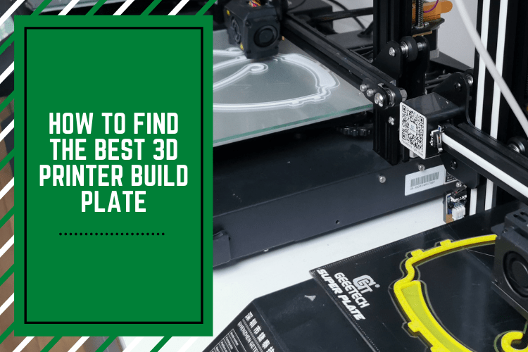 How to Find the Best 3D Printer Build Plate