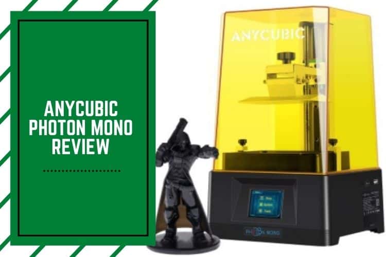 Anycubic Photon Mono Review