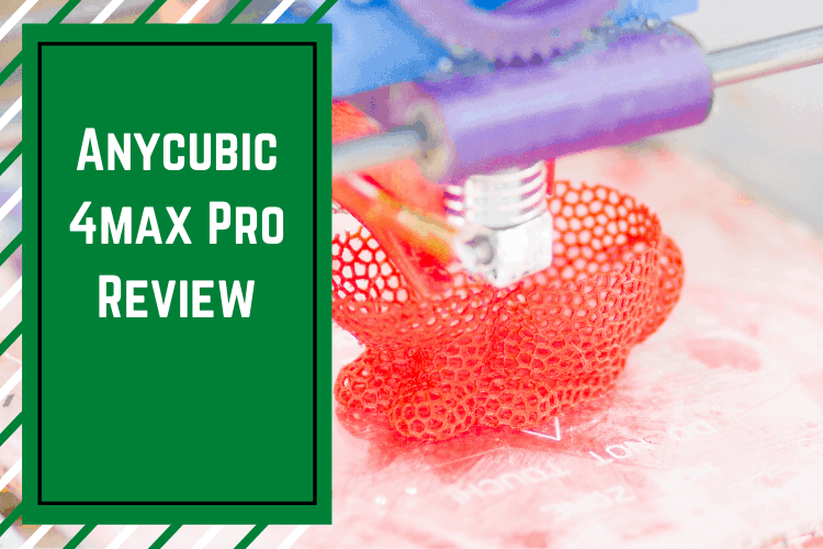 Anycubic 4Max Pro Review: Is It Right For You?